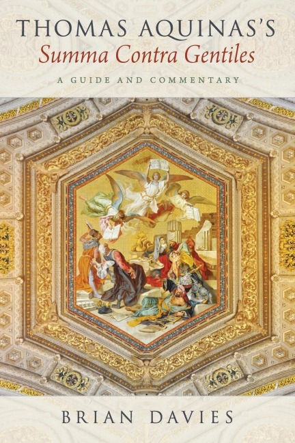 Thomas Aquinass Summa Contra Gentiles: A Guide and Commentary