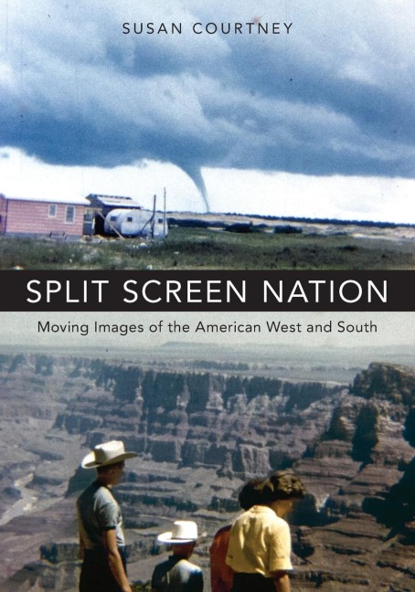 Split Screen Nation: Moving Images of the American West and South