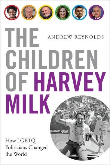 The Children of Harvey Milk: How LGBTQ Politicians Changed the World