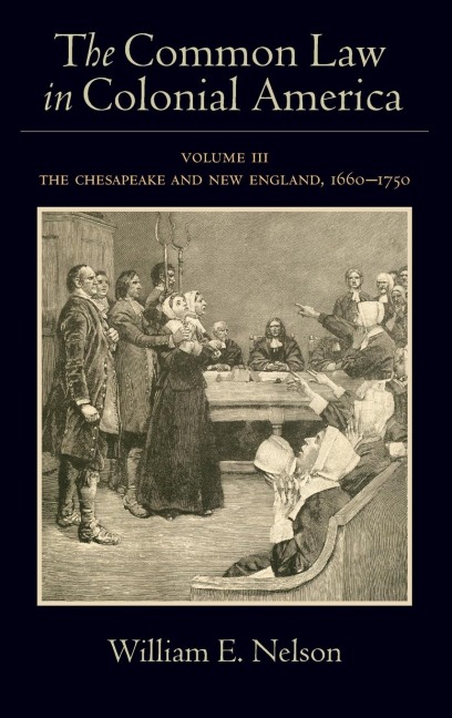 Common Law in Colonial America: Volume III: The Chesapeake and New England, 1660-1750