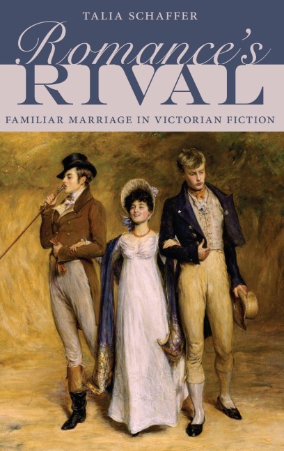 Romances Rival: Familiar Marriage in Victorian Fiction