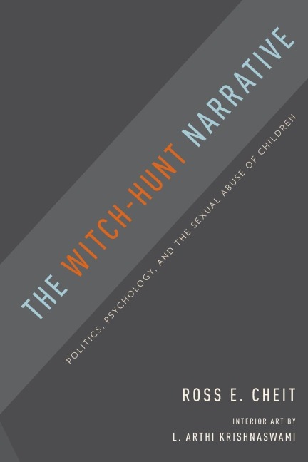Witch-Hunt Narrative: Politics, Psychology, and the Sexual Abuse of Children