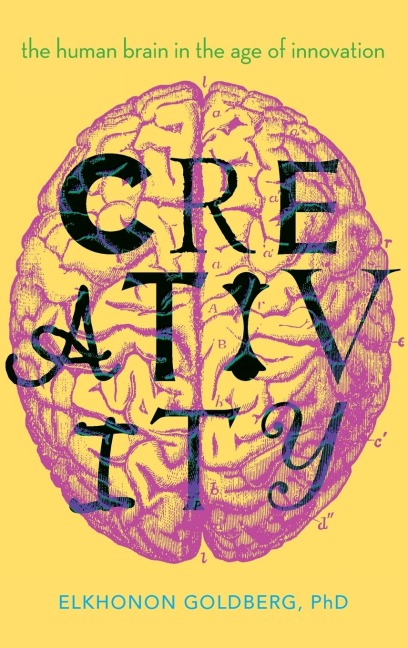 Creativity: The Human Brain in the Age of Innovation