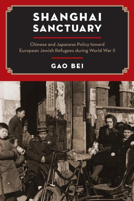 Shanghai Sanctuary: Chinese and Japanese Policy Toward European Jewish Refugees During World War II