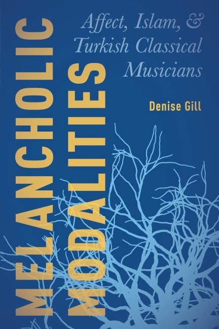 Melancholic Modalities: Affect, Islam, and Turkish Classical Musicians