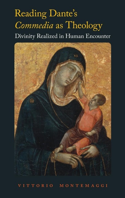 Reading Dantes Commedia as Theology: Divinity Realized in Human Encounter