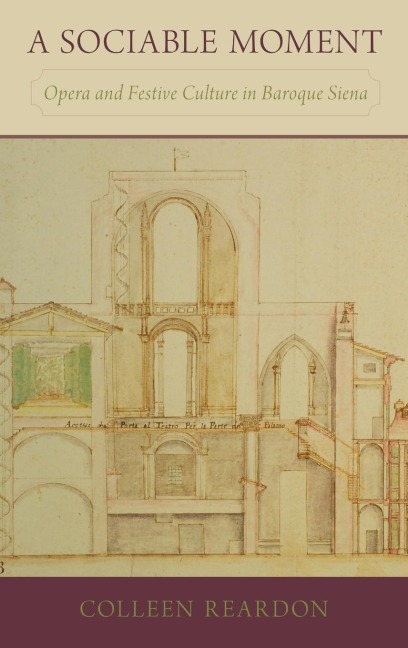 Sociable Moment: Opera and Festive Culture in Baroque Siena