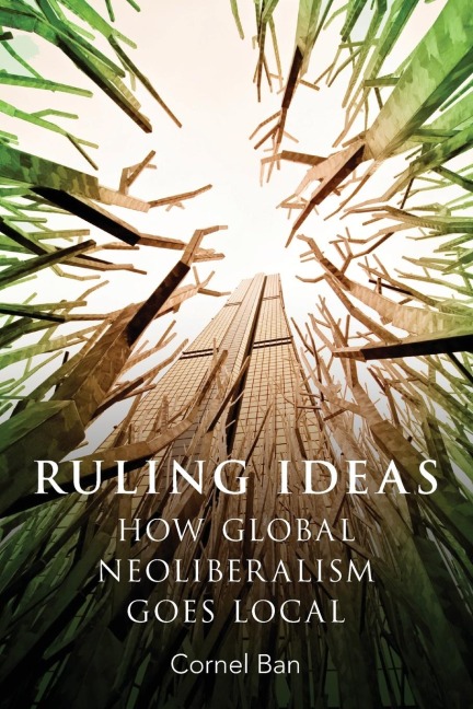 Ruling Ideas: How Global Neoliberalism Goes Local