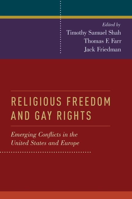 Religious Freedom and Gay Rights: Emerging Conflicts in the United States and Europe