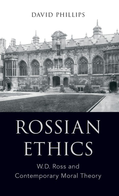 Rossian Ethics: W.D. Ross and Contemporary Moral Theory
