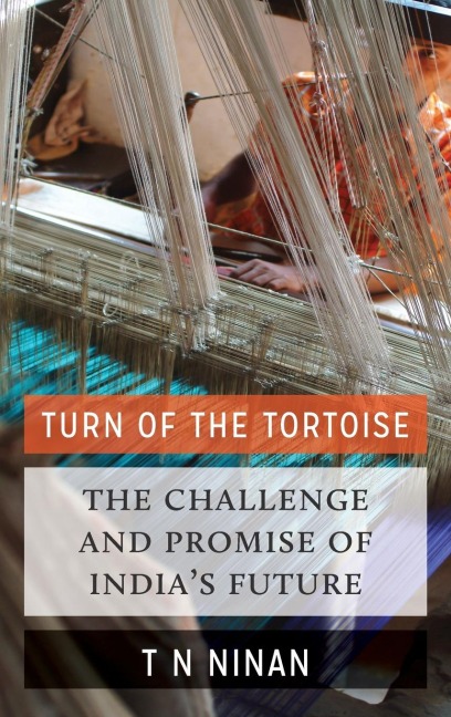 Turn of the Tortoise: The Challenge and Promise of Indias Future