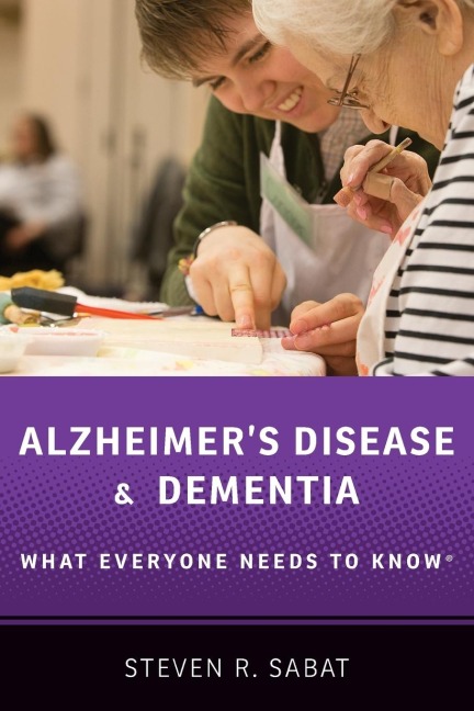 Alzheimers Disease and Dementia: What Everyone Needs to Know(r)