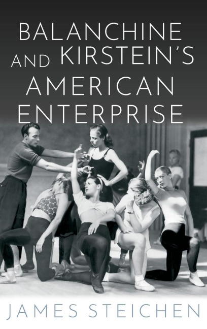 Balanchine and Kirsteins American Enterprise
