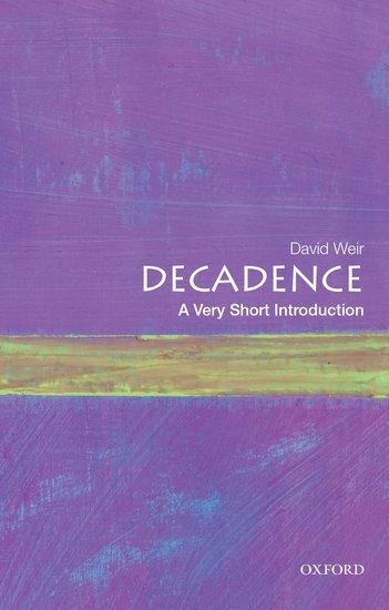 Decadence: A Very Short Introduction