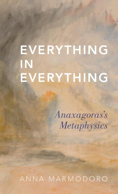 Everything in Everything: Anaxagorass Metaphysics