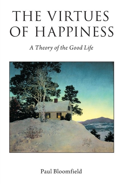 Virtues of Happiness: A Theory of the Good Life