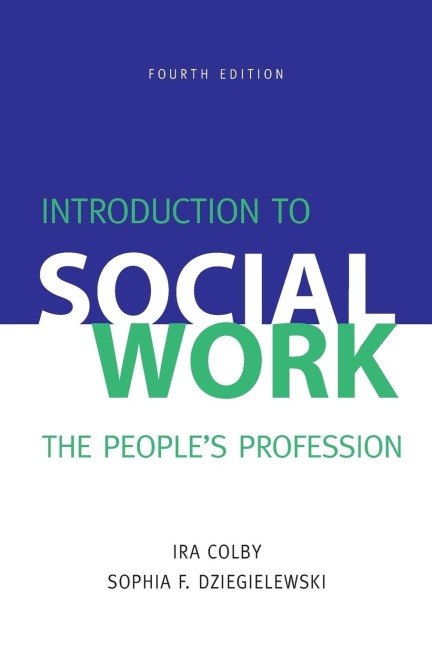 Introduction to Social Work, Fourth Edition: The Peoples Profession