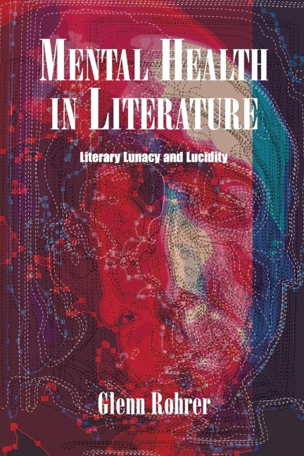 Mental Health in Literature: Literary Lunacy and Lucidity
