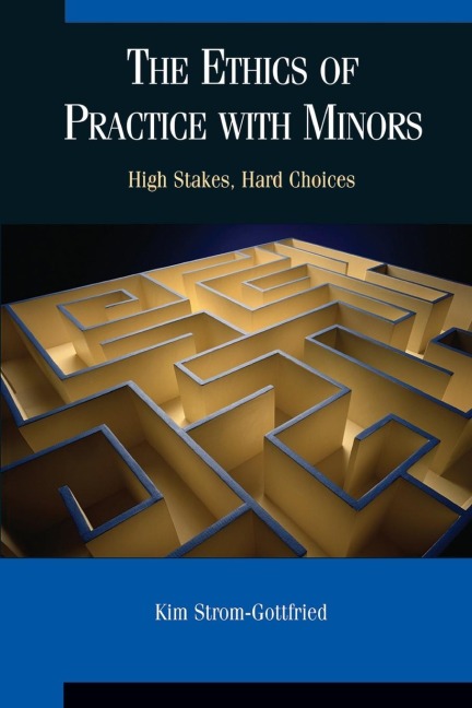 Ethics of Practice with Minors: High Stakes, Hard Choices