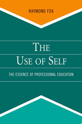 The Use of Self The Essence of Professional Education