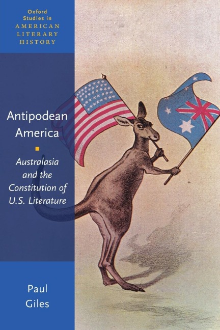 Antepodean America: Australasia and the Constitution of U.S. Literature