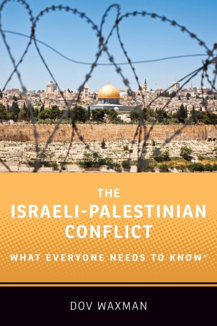 The Israeli-Palestinian Conflict: What Everyone Needs to KnowÂ®