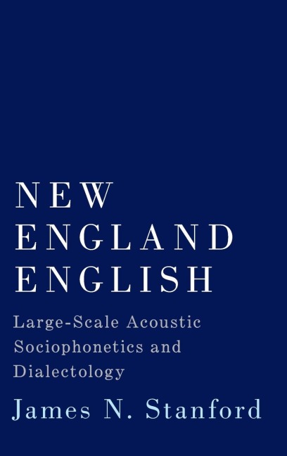 New England English: Large-Scale Acoustic Sociophonetics and Dialectology