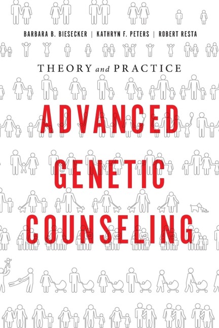 Advanced Genetic Counseling: Theory and Practice