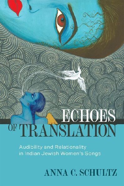 Echoes of Translation: Audibility and Relationality in Indian Jewish Womens Songs