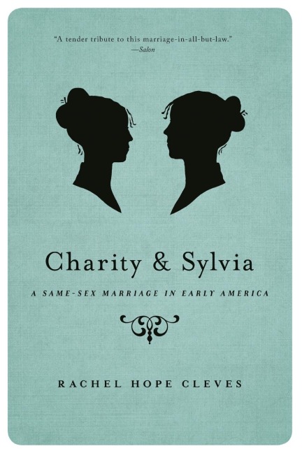 Charity and Sylvia A Same-Sex Marriage in Early America