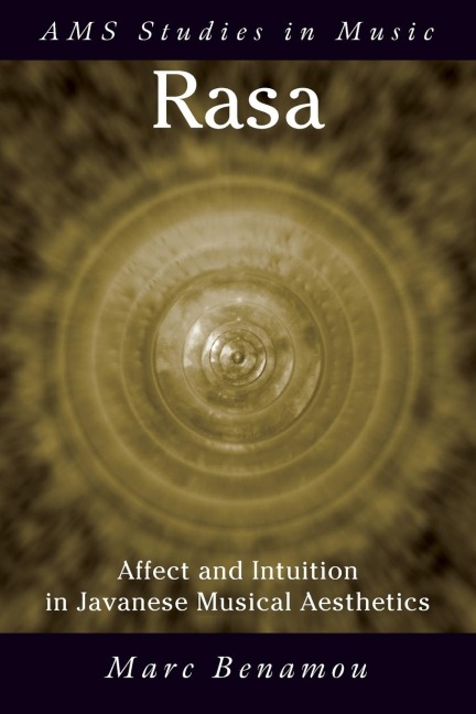 Rasa: Affect and Intuition in Javanese Musical Aesthetics