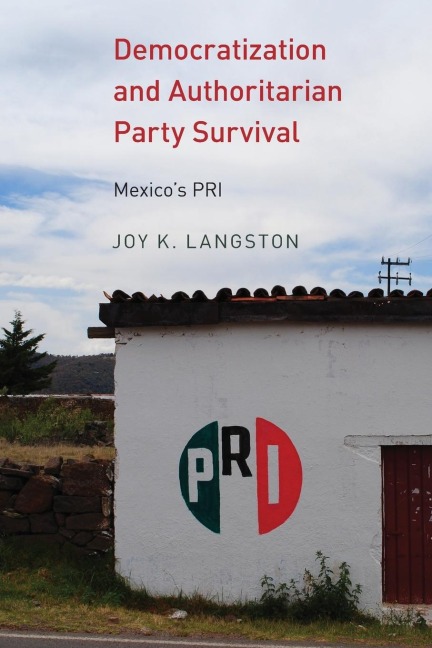 Democratization and Authoritarian Party Survival: Mexicos PRI