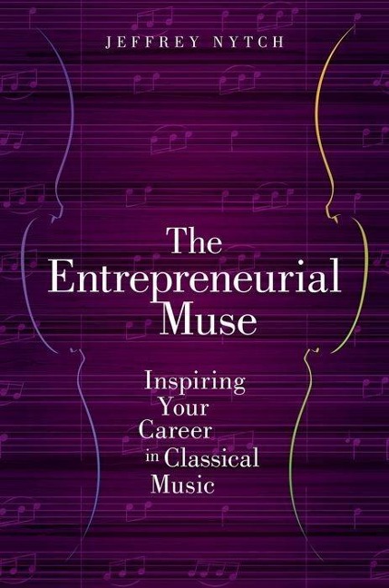 Entrepreneurial Muse: Inspiring Your Career in Classical Music