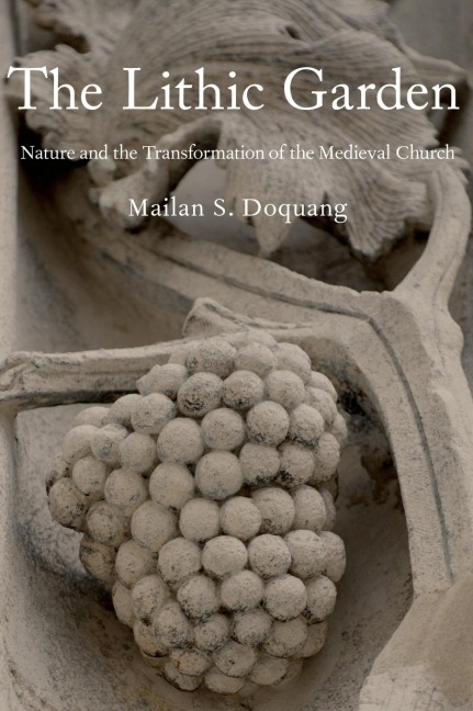 Lithic Garden: Nature and the Transformation of the Medieval Church
