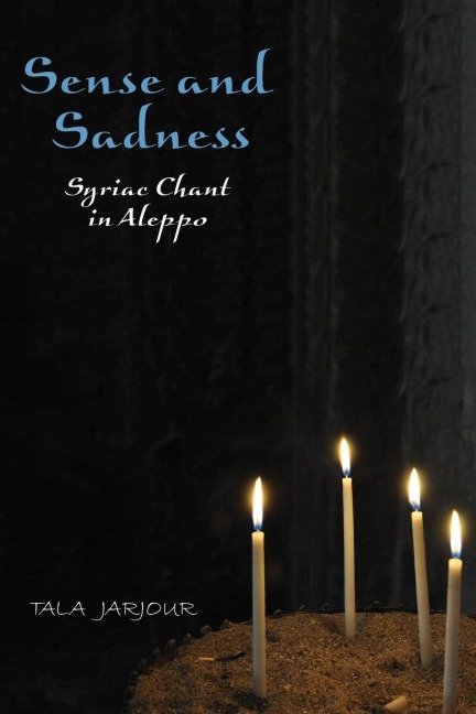 Sense and Sadness: Syriac Chant in Aleppo