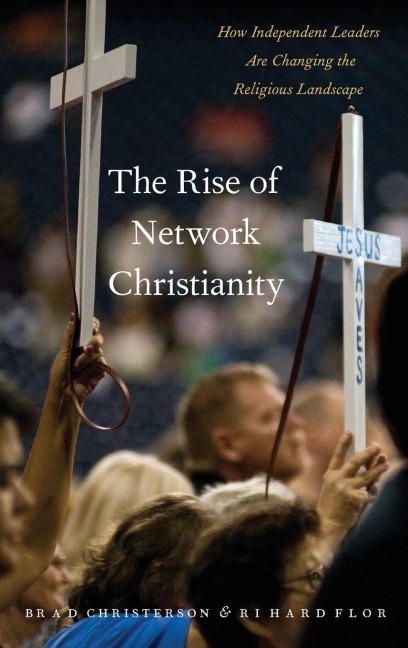 Rise of Network Christianity: How Independent Leaders Are Changing the Religious Landscape