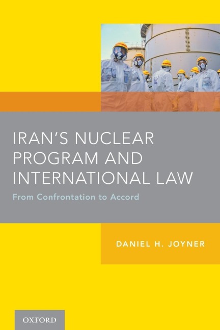 Irans Nuclear Program and International Law: From Confrontation to Accord