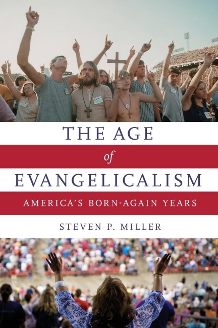 Age of Evangelicalism: Americas Born-Again Years
