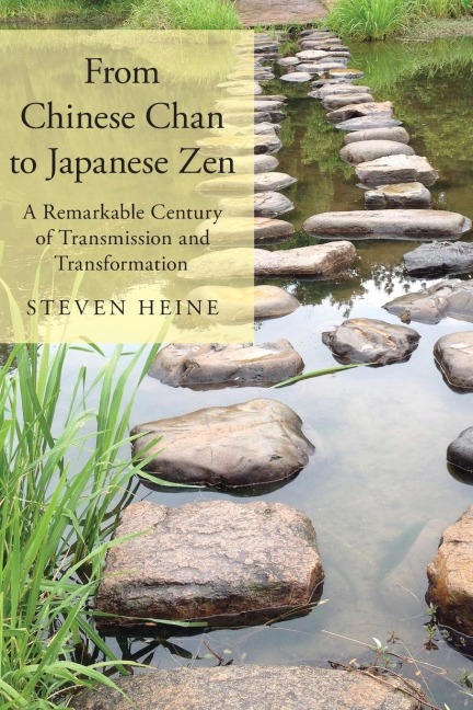 From Chinese Chan to Japanese Zen: A Remarkable Century of Transmission and Transformation