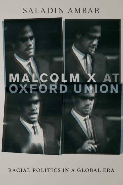 Malcolm X at Oxford Union: Racial Politics in a Global Era