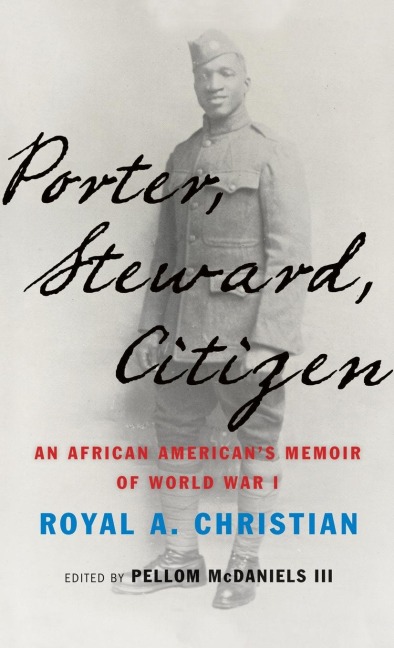 Porter, Steward, Citizen: An African Americans Memoir of World War I
