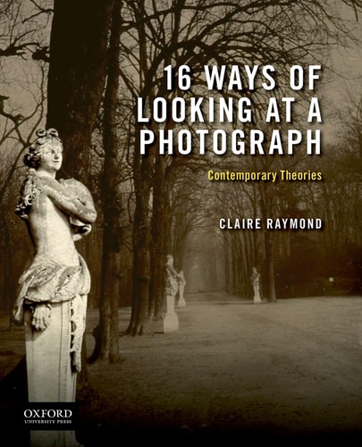 16 Ways of Looking at a Photograph Contemporary Theories