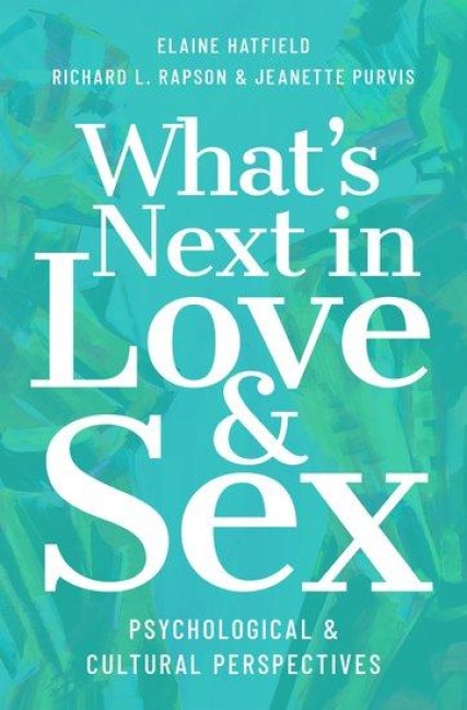 What's Next in Love and Sex Psychological and Cultural Perspectives