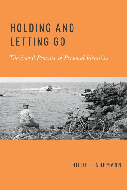 Holding and Letting Go: The Social Practice of Personal Identities