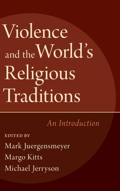 Violence and the Worlds Religious Traditions