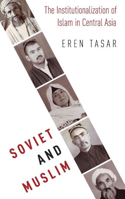 Soviet and Muslim: The Institutionalization of Islam in Central Asia