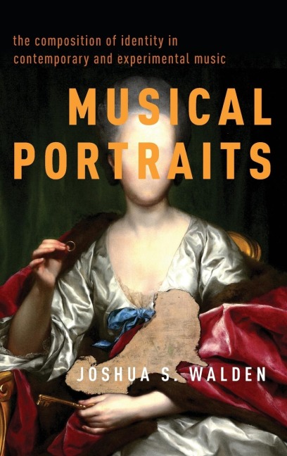 Musical Portraits: The Composition of Identity in Contemporary and Experimental Music