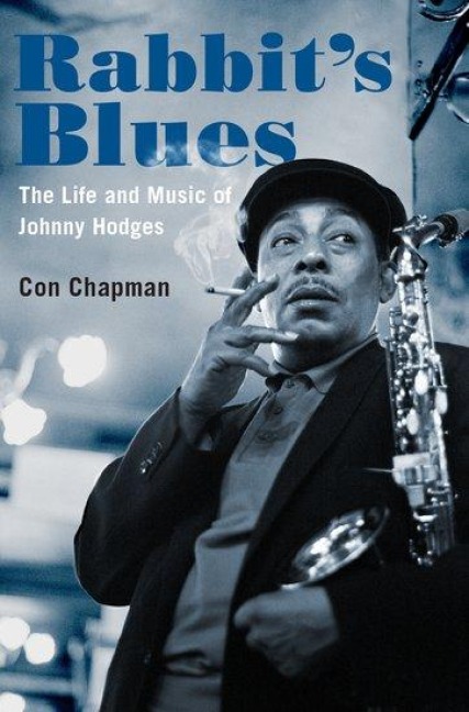 Rabbits Blues: The Life and Music of Johnny Hodges
