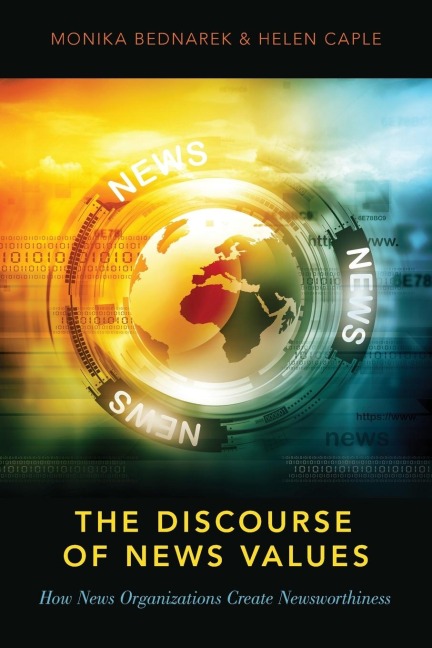 Discourse of News Values: How News Organizations Create Newsworthiness