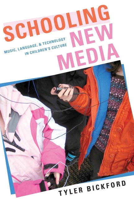 Schooling New Media: Music, Language, and Technology in Childrens Culture